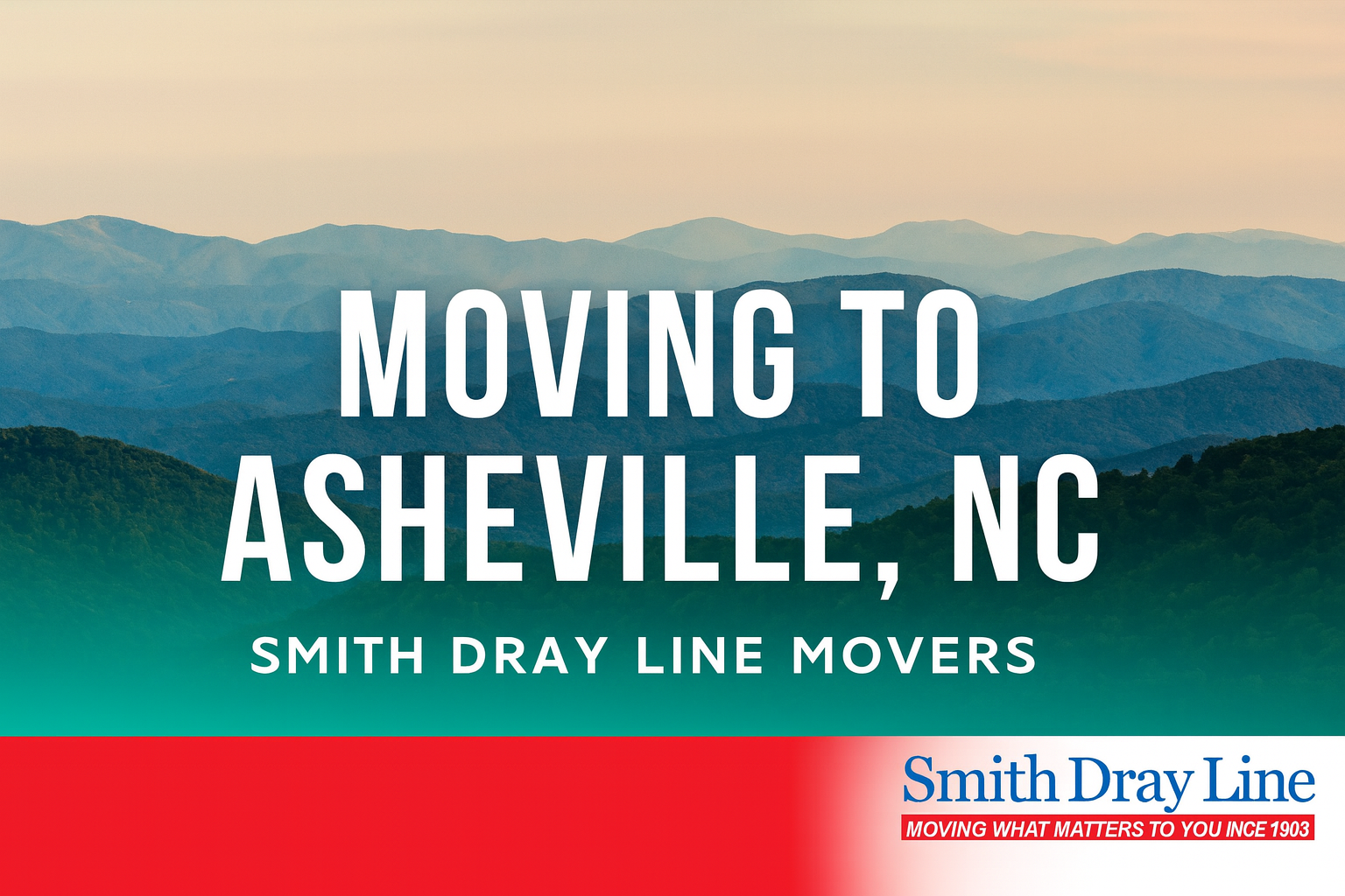 Moving to Asheville NC with Smith Dray Line Movers – Blue Ridge Mountains background